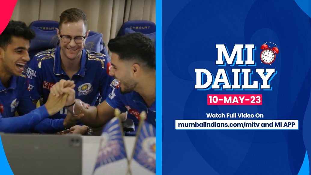 MI Daily: 10th May - A Day Behind The Scenes | Mumbai Indians - Mumbai ...