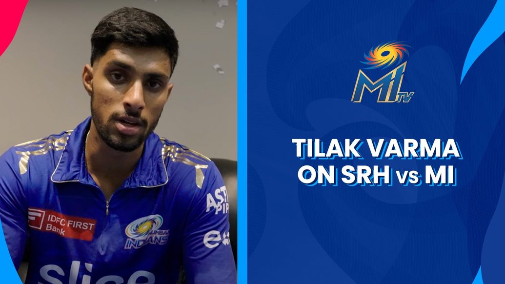 Tilak Varma Sums Up Srh Vs Mi Mumbai Indians Mumbai Indians